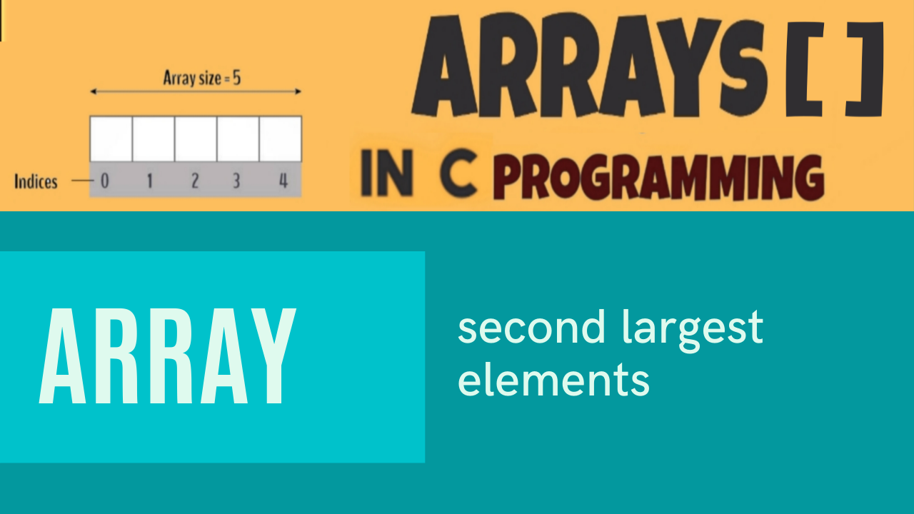 learn-how-to-find-the-second-largest-element-in-an-array-using-c