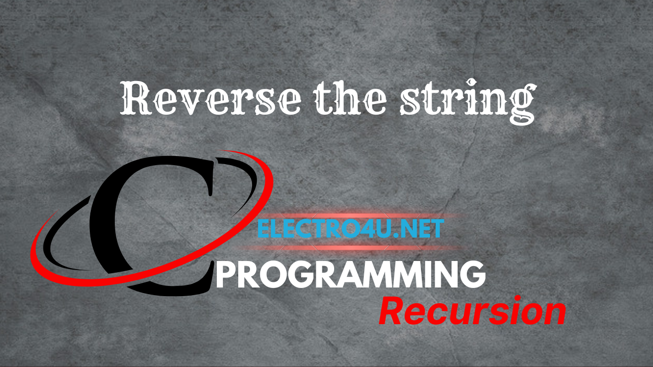 write-a-c-program-for-recursive-function-to-reverse-the-string