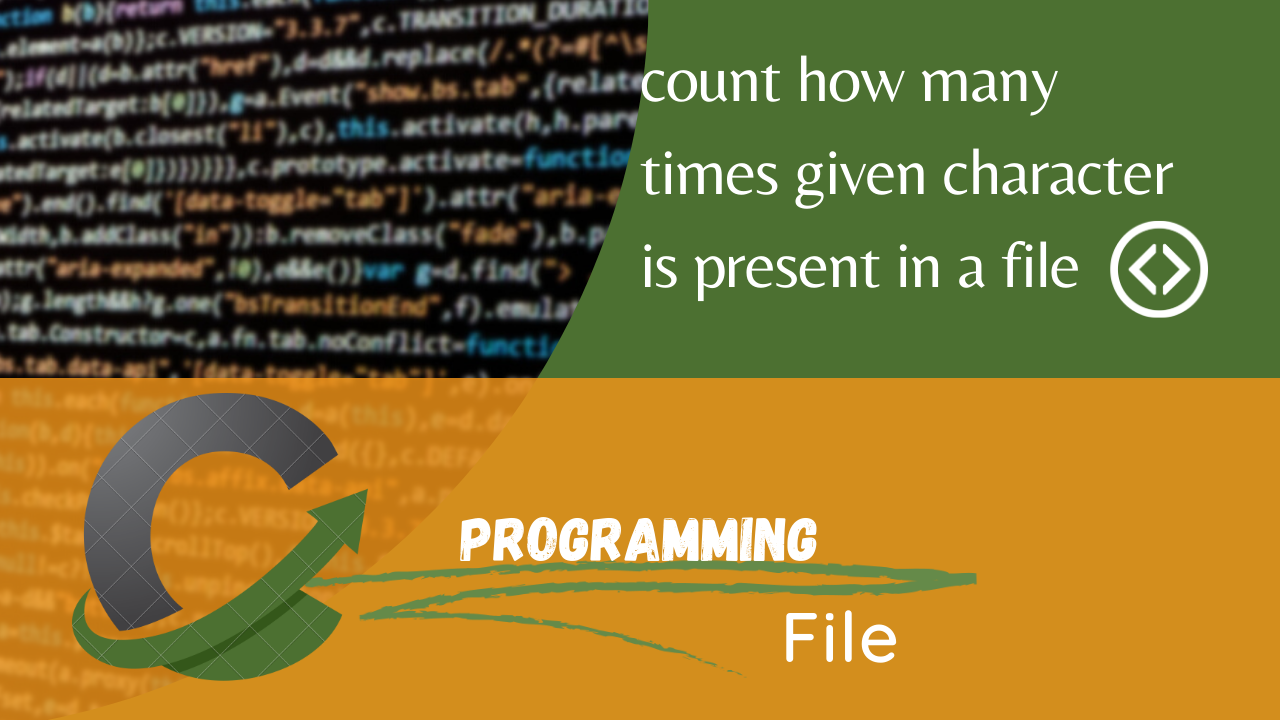 c-program-to-count-how-many-times-given-character-is-present-in-a-file